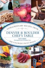 Denver & Boulder Chef's Table af Ruth Tobias