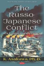 The Russo-Japanese Conflict af K. Asakawa