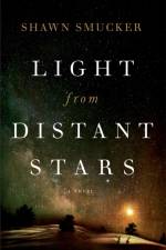 Light from Distant Stars – A Novel af Shawn Smucker