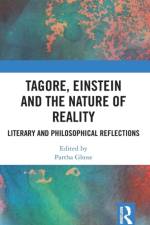 Tagore, Einstein and the Nature of Reality