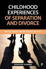 Childhood Experiences of Separation and Divorce af Susan (Liverpool John Moores University.) Kay-Flowers