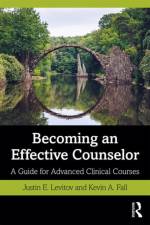 Becoming an Effective Counselor af Justin E. (Loyola University New Orleans Levitov
