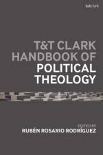 T&T Clark Handbook of Political Theology af USA) Rodriguez