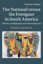 The National versus the Foreigner in South America af Diego (University of Bristol) Acosta