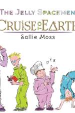 Jelly Spacemen: Cruise to Earth af Sallie Moss