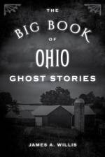 The Big Book of Ohio Ghost Stories af James A. Willis