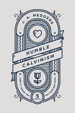 Humble Calvinism af J.A. Medders