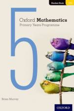 Oxford Mathematics Primary Years Programme Student Book 5 af Brian Murray