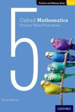 Oxford Mathematics Primary Years Programme Practice and Mastery Book 5 af Brian Murray