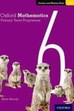 Oxford Mathematics Primary Years Programme Practice and Mastery Book 6 af Brian Murray