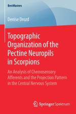 Topographic Organization of the Pectine Neuropils in Scorpions af Denise Drozd