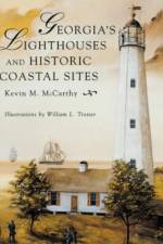Georgia's Lighthouses and Historic Coastal Sites af Kevin M McCarthy