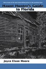 Haunt Hunter's Guide to Florida af Joyce Elson Moore