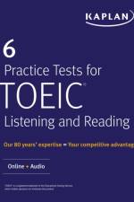 6 Practice Tests for TOEIC Listening and Reading af Kaplan Test Prep