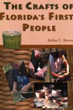 The Crafts of Florida's First People af Robin C. Brown