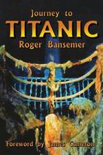 Journey to Titanic af Roger Bansemer