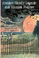Florida's Ghostly Legends and Haunted Folklore af Greg Jenkins