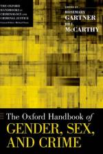 The Oxford Handbook of Gender, Sex, and Crime