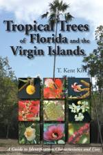 Tropical Trees of Florida and the Virgin Islands af T Kent Kirk