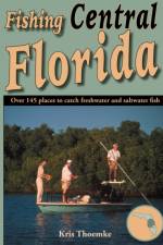 Fishing Central Florida af Kris Thoemke