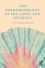 The Phenomenology of Sex, Love, and Intimacy af Susi (California State University Ferrarello
