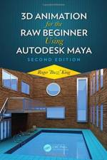 3D Animation for the Raw Beginner Using Autodesk Maya 2e
