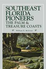 Southeast Florida Pioneers af William E McGoun