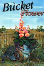 The Bucket Flower af Donald R Wilson