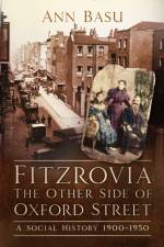 Fitzrovia, The Other Side of Oxford Street af Dr Ann Basu