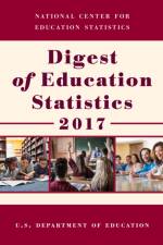 Digest of Education Statistics 2017 af Education Department