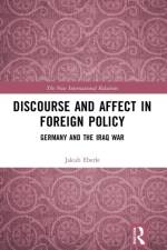 Discourse and Affect in Foreign Policy af Jakub (Institute of International Relations Prague Eberle