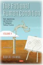 The Rational Human Condition af Robert Hanna