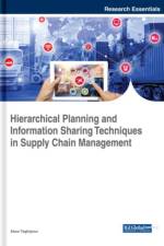 Hierarchical Planning and Information Sharing Techniques in Supply Chain Management