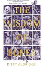 The Wisdom of Bones af Kitty Aldridge