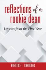 Reflections of a Rookie Dean af Prentice T. Chandler