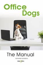 Office Dogs: the Manual af Stephanie Rousseau