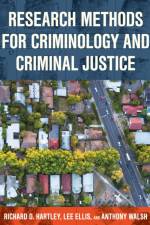 Research Methods for Criminology and Criminal Justice af Richard D. Hartley