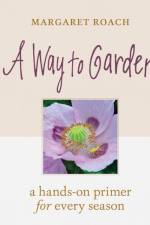 A Way to Garden af Margaret Roach