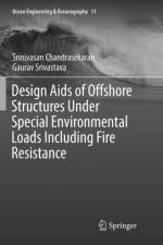 Design Aids of Offshore Structures Under Special Environmental Loads including Fire Resistance