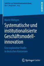 Systematische Und Institutionalisierte Geschaftsmodellinnovation af Moritz Weltgen