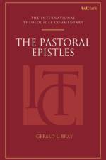 The Pastoral Epistles (ITC) af Professor Gerald L. (Beeson Divinity School) Bray