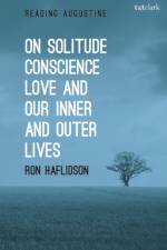 On Solitude, Conscience, Love and Our Inner and Outer Lives af Ron (St. John's College Haflidson