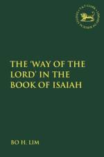 The 'Way of the LORD' in the Book of Isaiah af Assistant Professor Bo H. Lim
