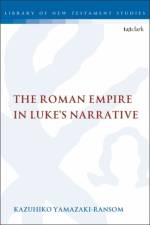 The Roman Empire in Luke's Narrative