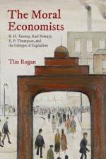 The Moral Economists af Tim Rogan