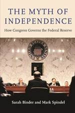 The Myth of Independence af Sarah Binder