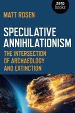 Speculative Annihilationism af Matt Rosen