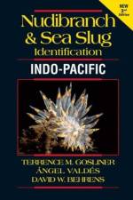 Nudibranch and Sea Slug Identification Indo-Pacific af Terrence Gosliner