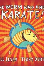 The Worm Who Knew Karate af Jill Lever