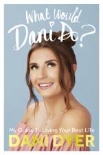 What Would Dani Do? af Dani Dyer